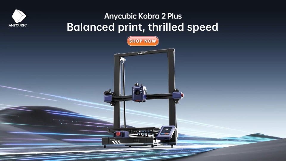 [视频] Anycubic Kobra2 Plus：高速FDM 3D打印机 智能且易用