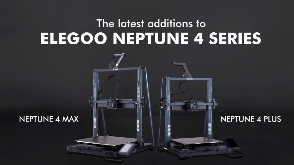 [视频] ELEGOO Neptune4 Plus和ELEGOO Neptune4 Max FDM 3D打印机